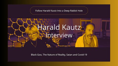 Follow Harald Kautz Into a Deep Rabbit Hole: Black Goo, The Nature of Reality, Satan and Covid-19