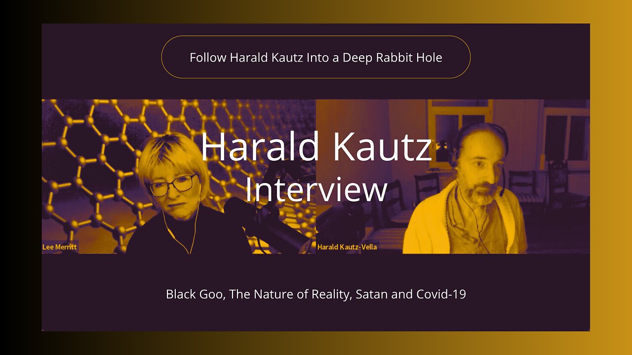 Follow Harald Kautz Into a Deep Rabbit Hole: Black Goo, The Nature of Reality, Satan and Covid-19