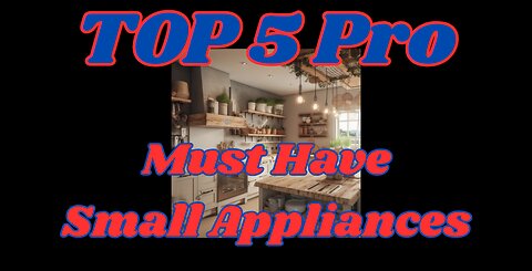 Top 5 Pro Must-Have Small Appliances
