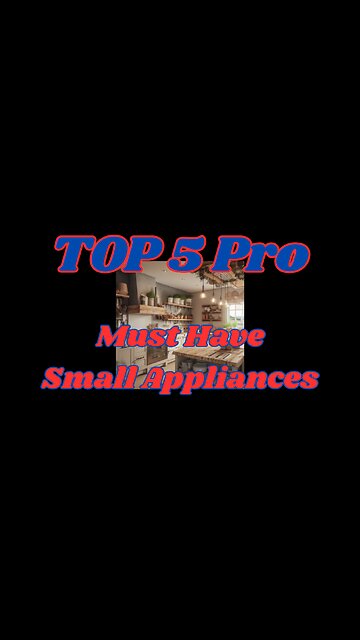 Top 5 Pro Must-Have Small Appliances
