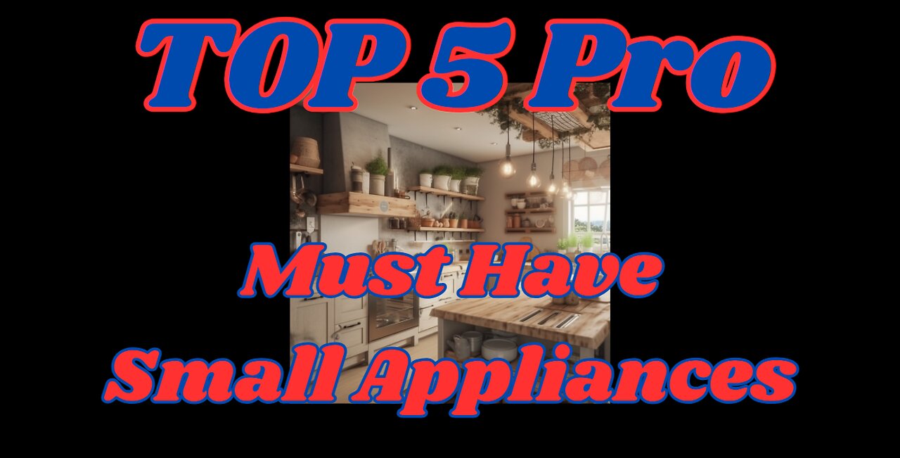 Top 5 Pro Must-Have Small Appliances