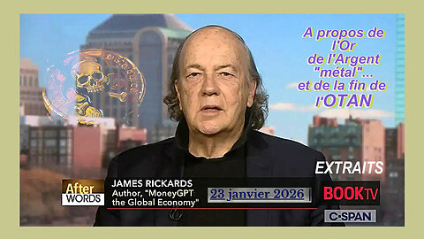Jim RICKARD à propos de l'Or et de l'Argent métal .23.01.2026 (Hd 720) Extraits