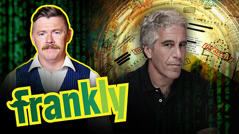 Epstein Files REVEALED - you are being CONTROLLED | Frankly Ep. 23