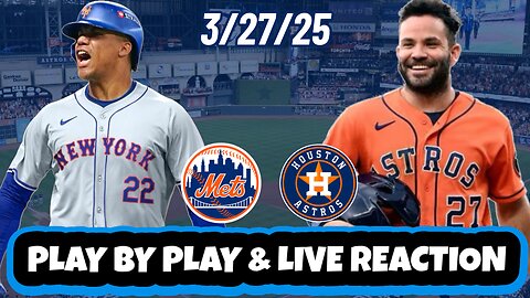 Houston Astros vs New York Mets Live Reaction | MLB | OPENING DAY | 3/27/25 | Astros vs Mets