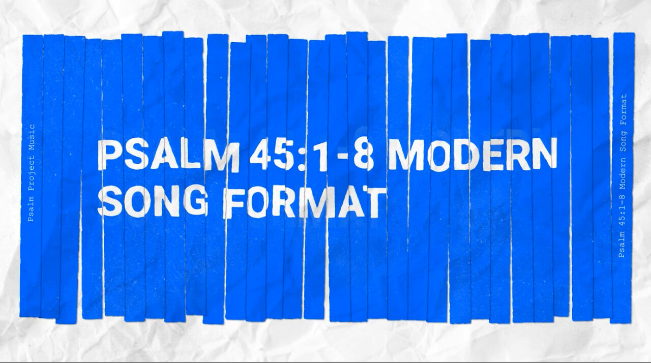 Psalm 45:1-8 Modern Song Format - Official Lyric Video