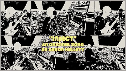 "Inject" an Original Song by Aaron Hallett