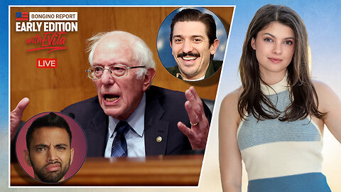 Bernie Spoke to Voters — And The Left Just Canceled Him for It - BR Early Edition w/ Evita (Ep.210)