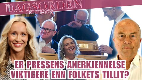 Er pressens anerkjennelse viktigere enn folkets tillit? Dagsorden 5. mai 2025