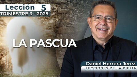 DANIEL HERRERA I LECCIÓN ESCUELA SABÁTICA I INTRODUCCIÓN 5 I TRIMESTRE 3-2025