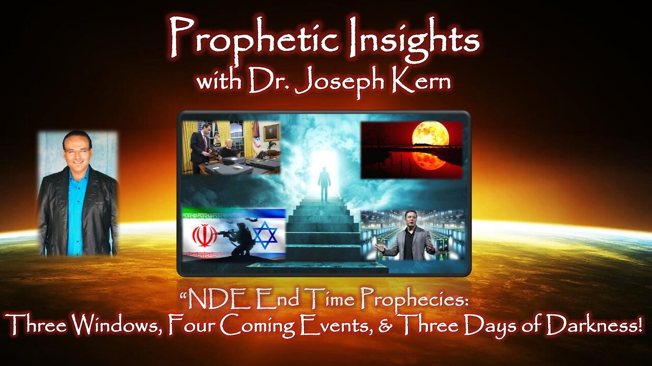 NDE End Time Prophecies - Three Windows, Four Coming Events, & Three Days of Darkness