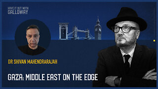 Have it out with Galloway: Gaza: West Asia on the edge