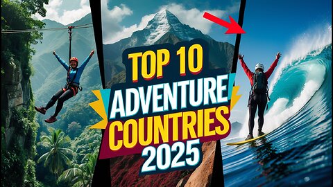 🌍 Top 10 Countries for Adventure Seekers in 2025!