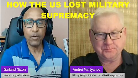 ANDREI MARTYANOV - HOW THE US LOST MILITARY SUPREMACY