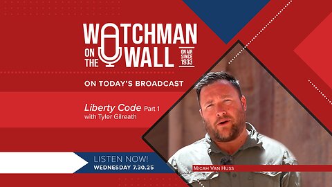 “The Liberty Code” (Part 1) – Micah Van Huss with Tyler Gilreath
