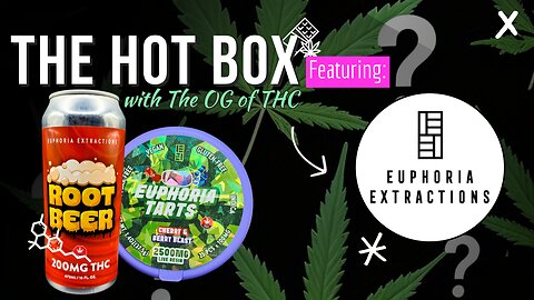 ⛱️🌞 420 INFUSED ROOT-BEER & CANDIES 😎 🍬🍻| THE HOT BOX 🔥📦 - EUPHORIA EXTRACTIONS