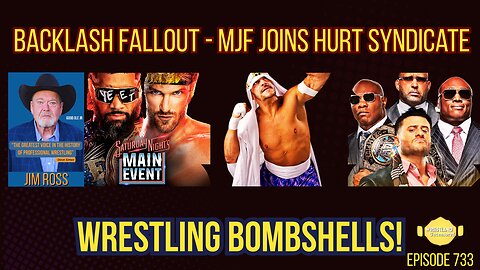 Wrestling BOMBSHELLS! Backlash Fallout, MJF Joins Hurt Syndicate & Double or Nothing HYPE!