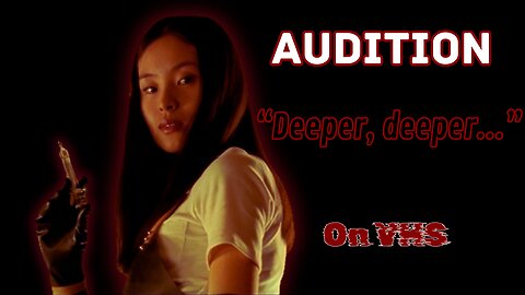 VHS Vibes: Audition: 1/2 Of The Final Climax Scene - On VHS