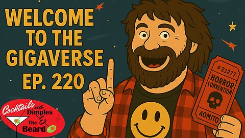 Welcome To The Gigaverse ~ Dimples & The Beard | Ep. 220