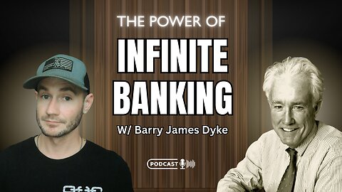 🔥 The Power of Infinite Banking™ and Cash Value Whole Life Insurance With Barry James Dyke