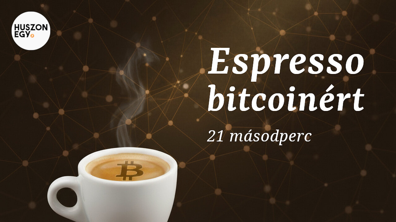 Espresso bitcoinért: 21 másodperc