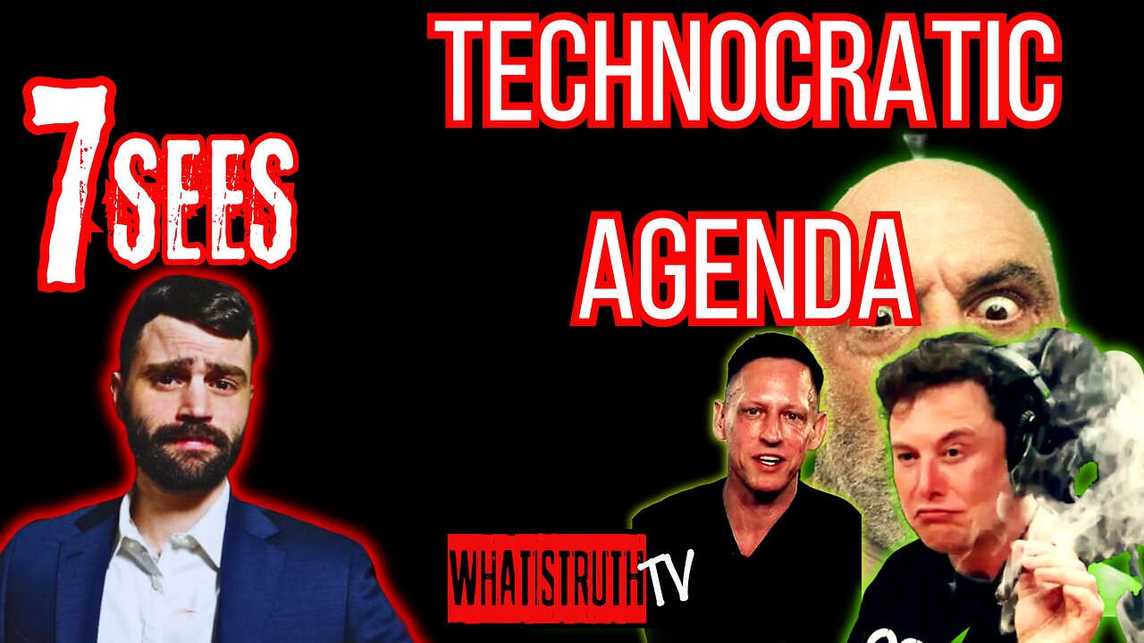 #237 The Technocratic Agenda | 7Sees #Musk #Rogan #Peterthiel