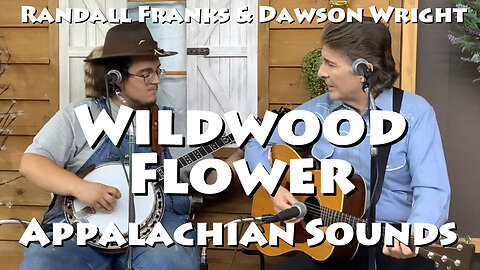 Wildwood Flower - Randall Franks & Dawson Wright - Appalachian Sounds