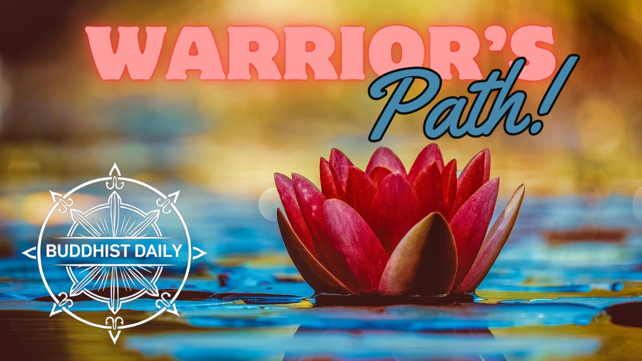 The Warrior’s Path! Lama Dawas Commentary
