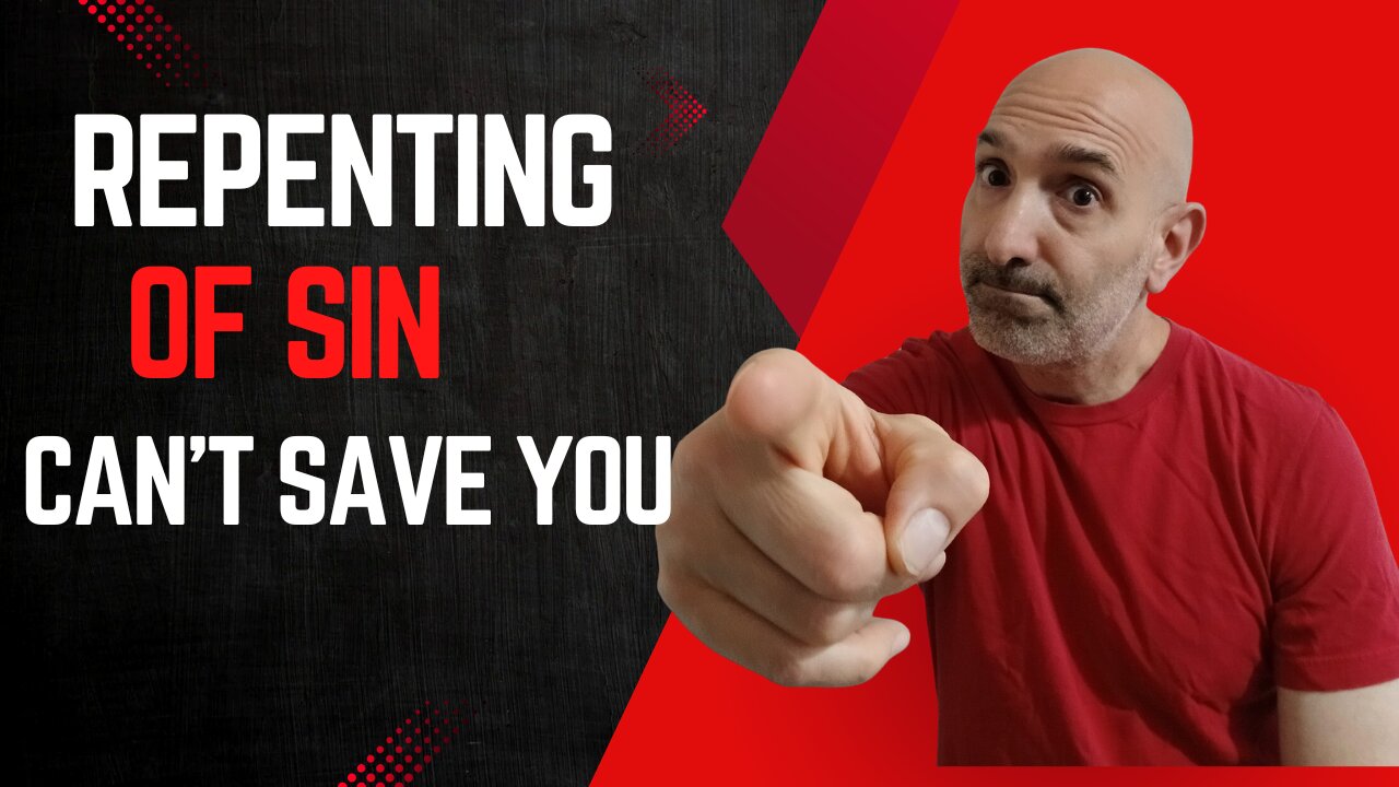 Repenting of Sin Can't Save You
