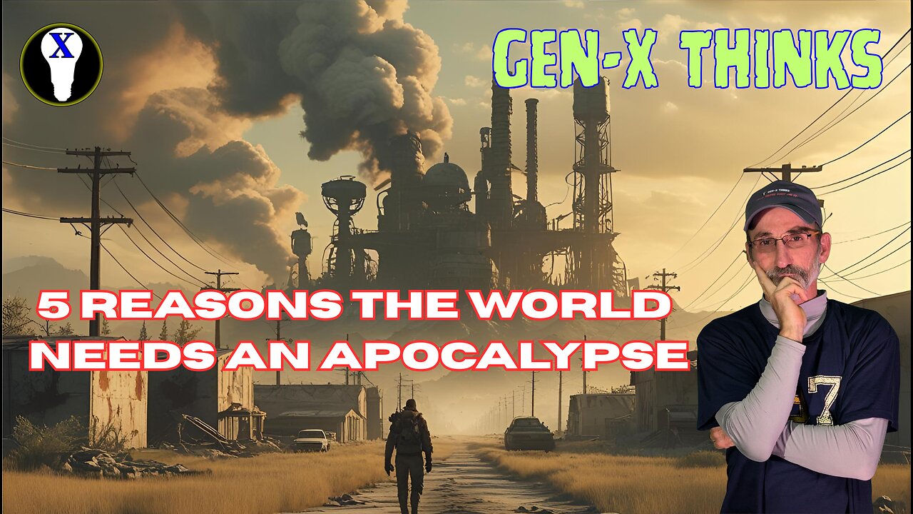 5 Reasons Why The World Needs An Apocalypse