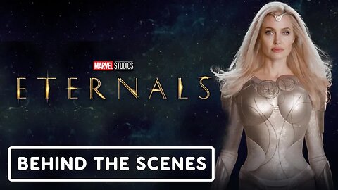 Marvel Studios’ Eternals - Official 'Introducing the Eternals' Behind the S