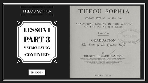 Theou Sophia - Lesson 1 Part 3 : Matriculation - Gaining freedom from evil (Ep. 4)