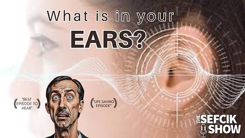 What is in your EARS?