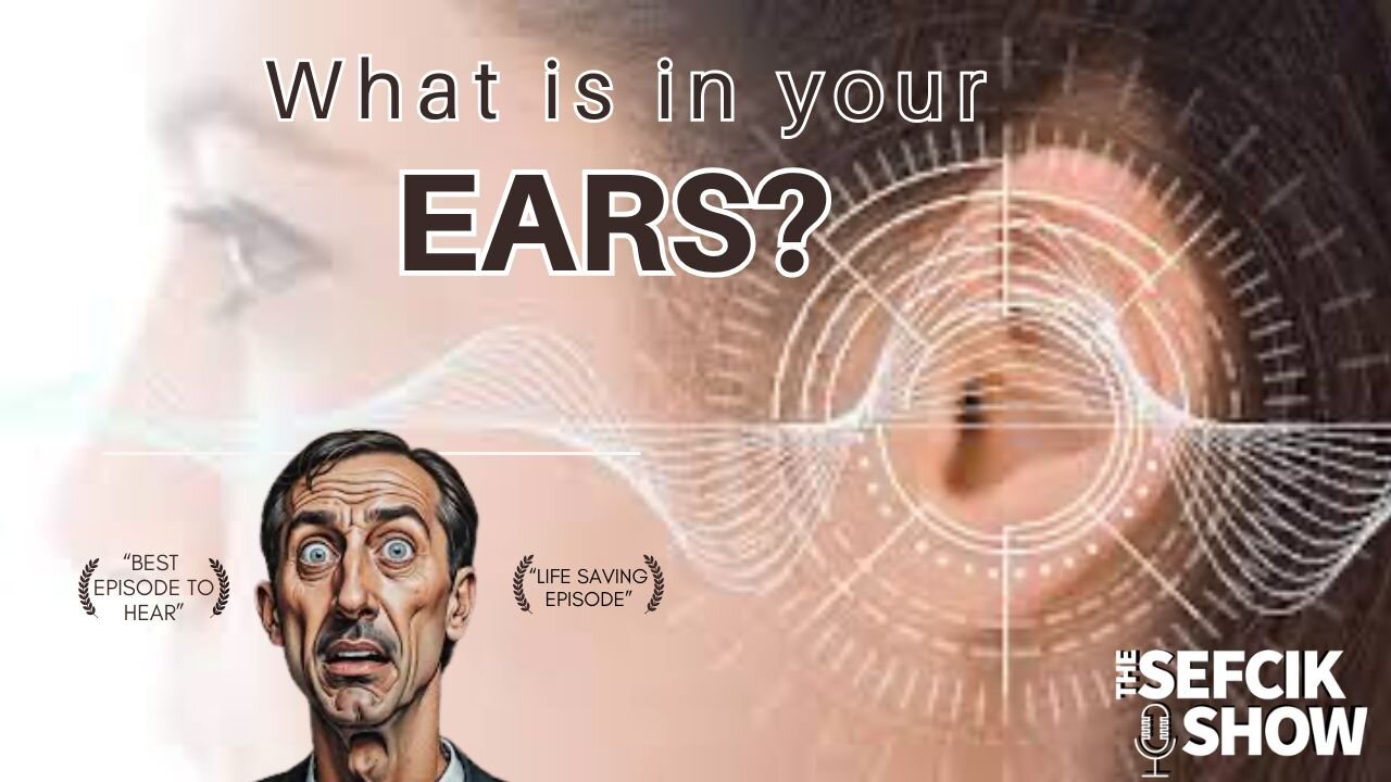 What is in your EARS?