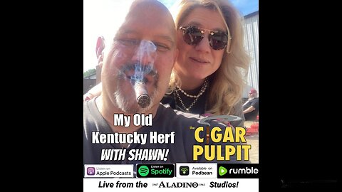 My Old Kentucky Herf with Shawn