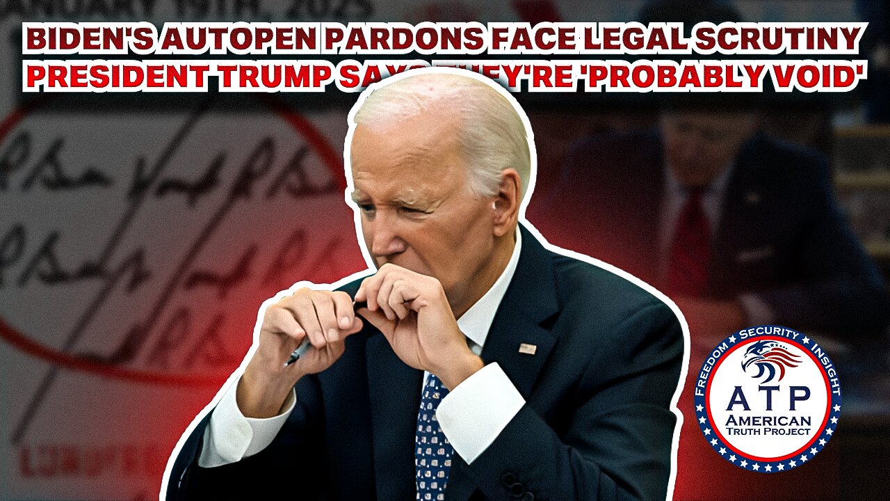 BIDEN'S AUTOPEN PARDONS FACE LEGAL SCRUTINY PRESIDENT TRUMP SAYS THEY'RE 'PROBABLY VOID'