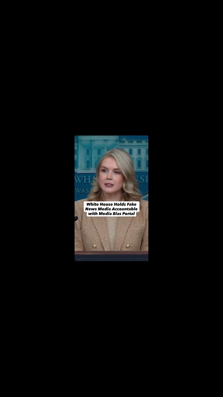 White House Holds Fake News Media Accountable with Media Bias Portal