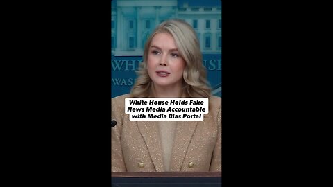 White House Holds Fake News Media Accountable with Media Bias Portal