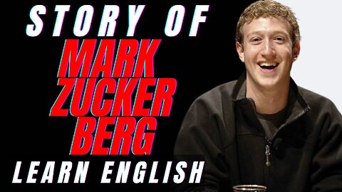 The Cofounder Of Facebook - Mark Zuckerberg - Learn English Through Story