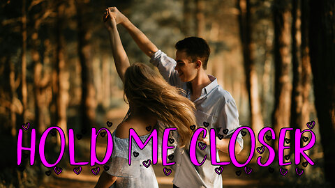 Hold Me Closer - new love song #tocxicalor #romantic #lyrisc