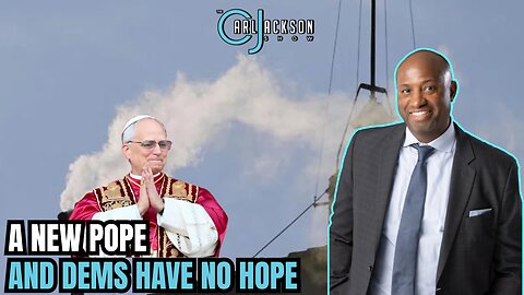 A NEW POPE AND DEMS HAVE NO HOPE