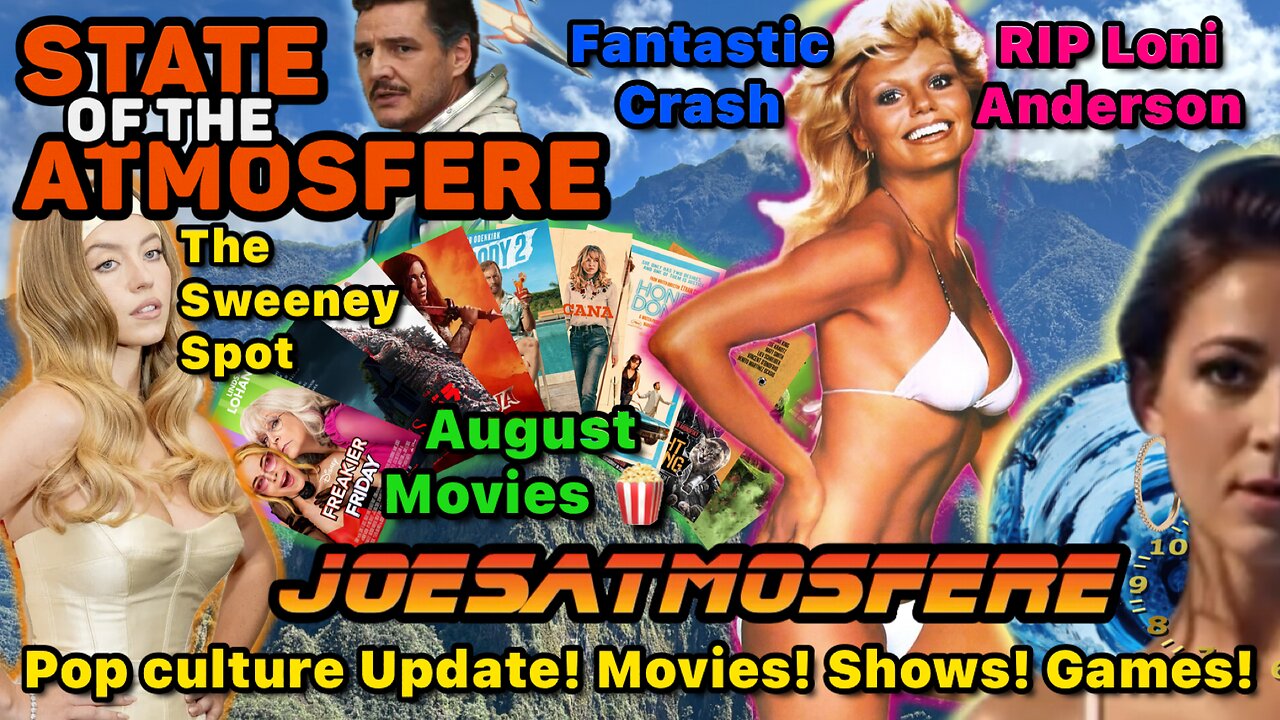 Fantastic Four Crash, RIP Loni Anderson, August Movies, The Sweeney Spot, State of the Atmosfere!
