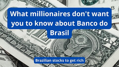 Brazilian stocks to get rich with Banco do Brasil