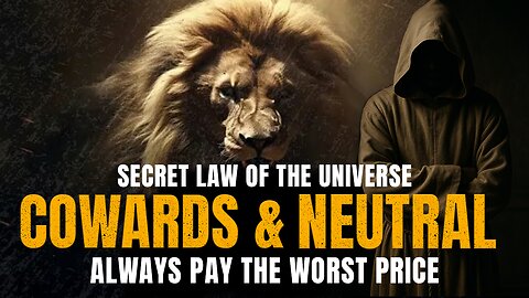 Cowards and neutral people always pay the worst price.