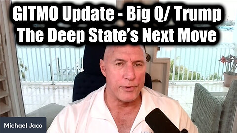 Michael Jaco "GITMO Update - Big Q/ Trump" 3.21.25 - The Deep State's Next Move