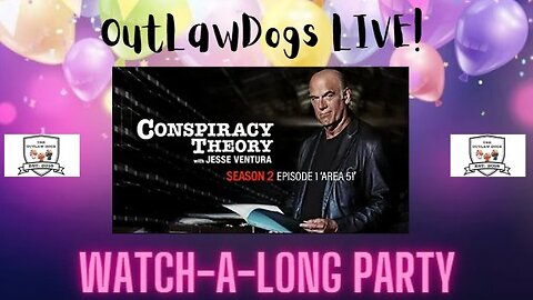 OutLawDogs LIVE! Weekend Watch-A-Long Party Conspiracy Theory with Jesse Ventura, Season 2