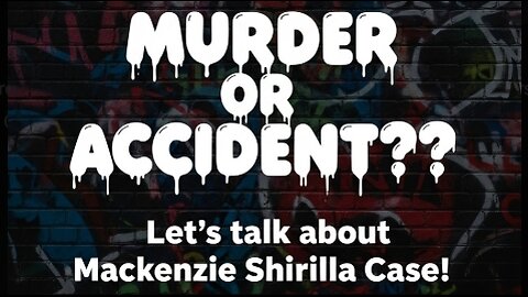 HAPPPY FRI-YAYYY!!! Murder or Accident?? Let's talk about Mackenzie Shirilla Case! OPEN PANEL