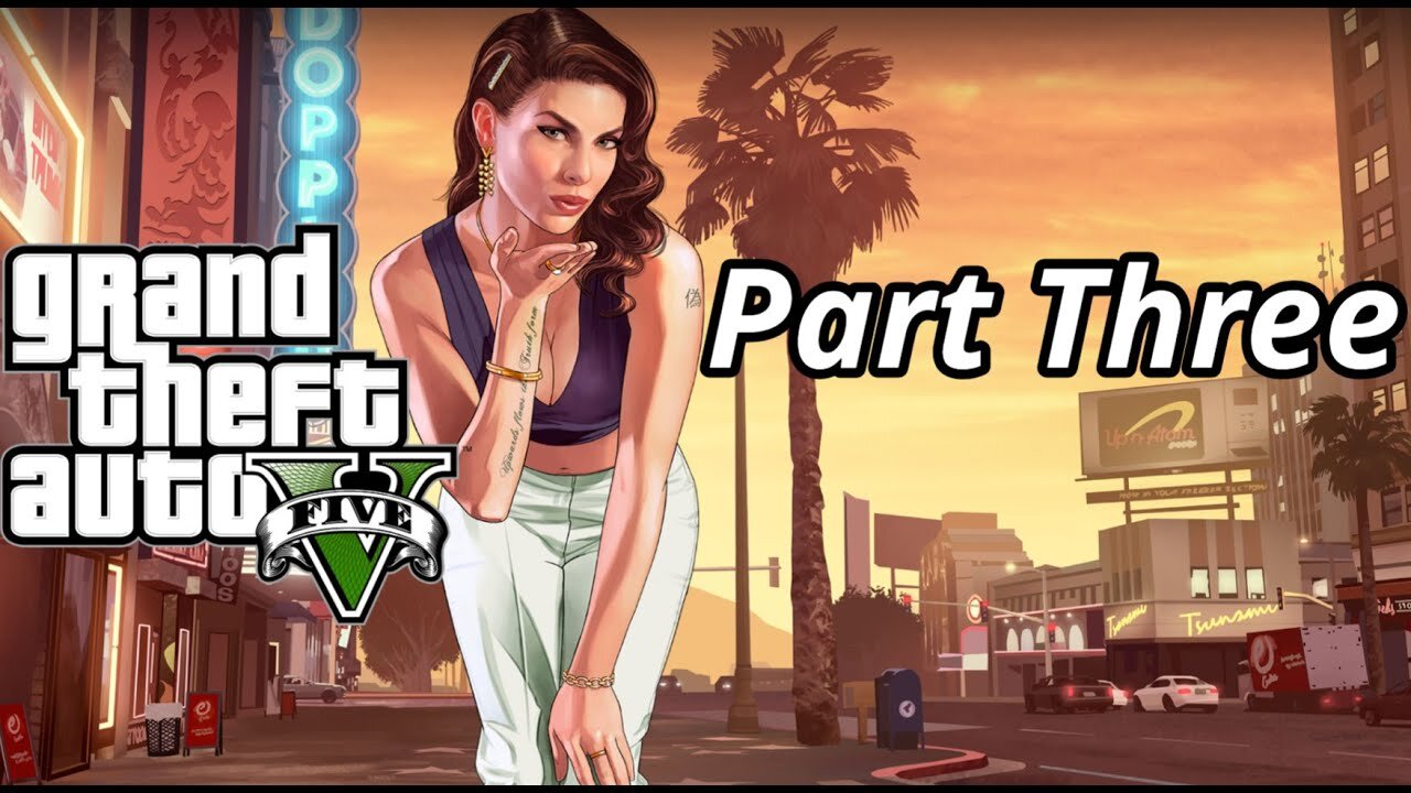 GTA V: No Job Too Huge (Part 3)