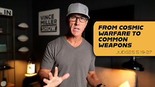 From Cosmic Warfare to Common Weapons | Judges 5:19-27