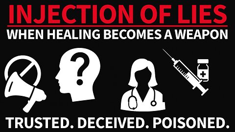INJECTION OF LIES - WHEN HEALING BECOMES A WEAPON - TRUSTED. DECEIVED. POISONED.