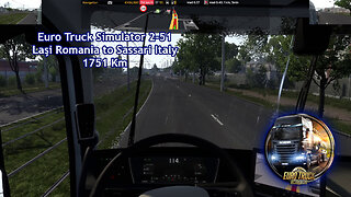 Euro Truck Simulator 2-51, Laşi Romania to Sassari Italy, 1751 Km